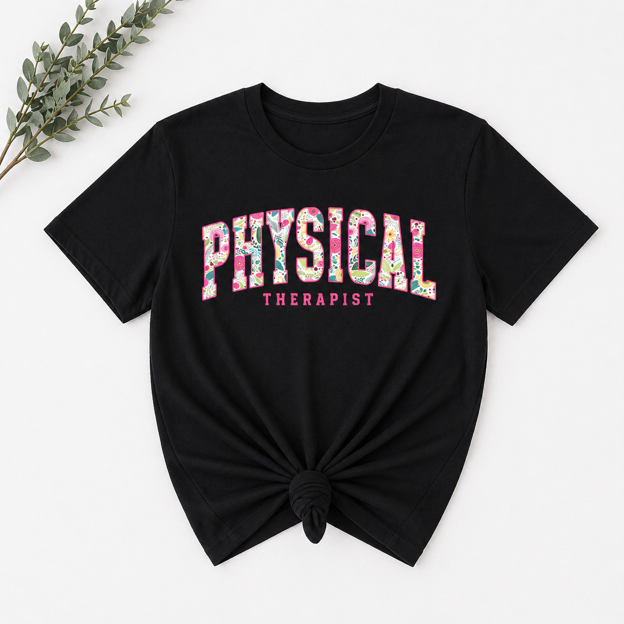 Floral Physical Therapy - 3 Color Options!!!