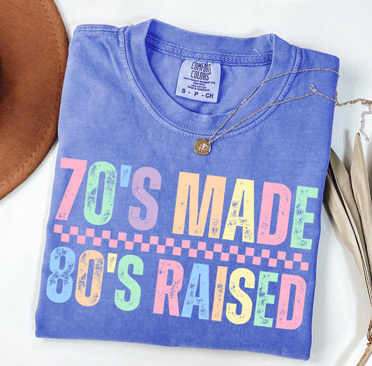 70s Made 80’s Raised